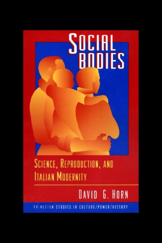 Social Bodies: Science, Reproduction, and Italian Modernity